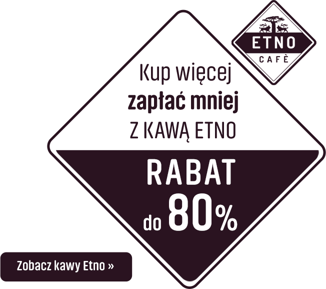 Kup więcej zapłać mniej z kawą Etno RABAT DO 80%