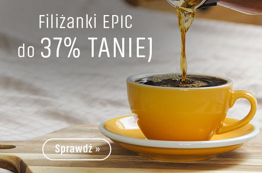 FILIŻANKI EPIC do 37% Taniej