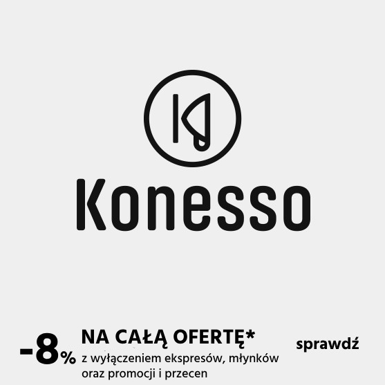 8% na pozostałe produkty z oferty sklepu Konesso z wyłączeniem kategorii ekspresy, młynki oraz aktualne promocje. 