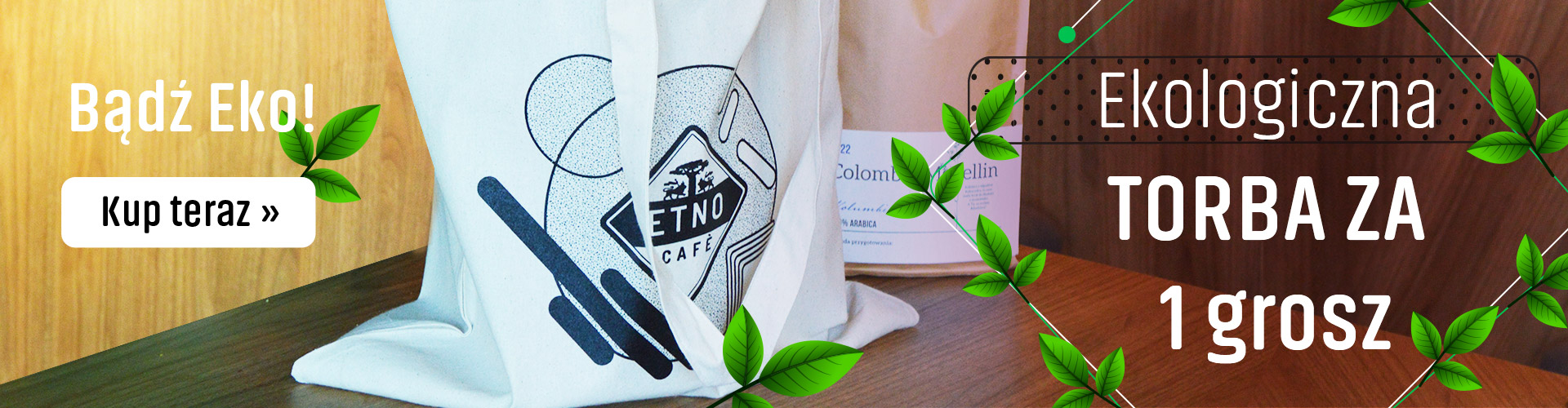 Kup 2 kawy Etno Cafe i odbierz ekologiczną torbę za 1 grosz
