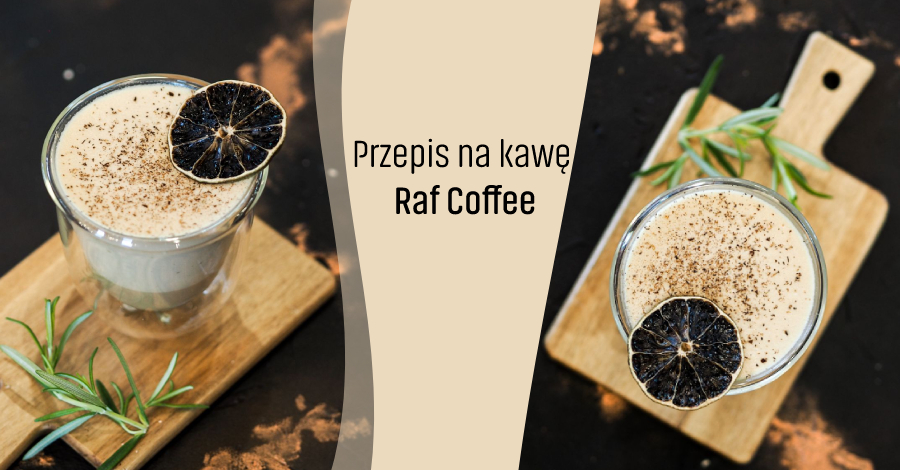 Przepis na kawę - Raf Coffee