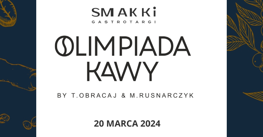 Zapraszamy na Olimpiadę Kawy na Gastrotargach SMAKKi 