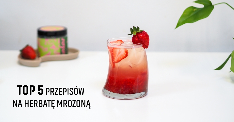 Jak zrobić mrożoną herbatę? 5 sprawdzonych przepisów