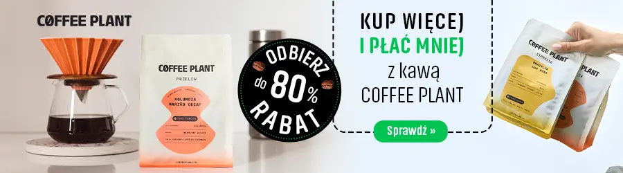 Kup więcej i zapłać mniej z COFFEE PLANT!