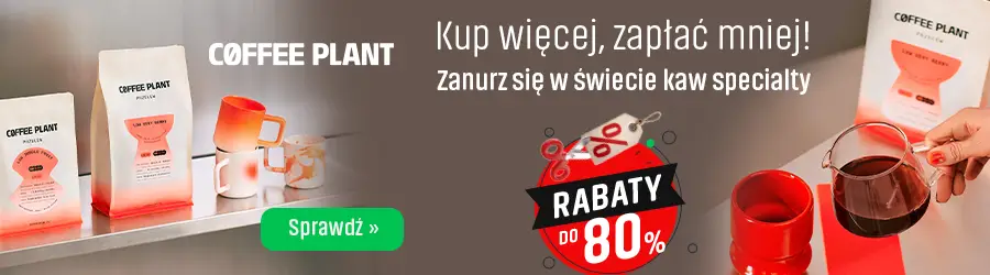 Kup więcej i zapłać mniej z kawami COFFEE PLANT!