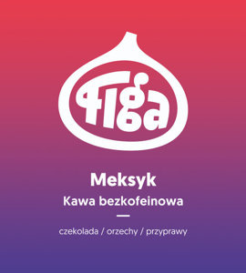 Kawa ziarnista Figa Coffee Meksyk Chabela - kawa bezkofeinowa 250g - NIEDOSTĘPNY