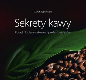Sekrety kawy. Poradnik dla amatorów i profesjonalistów - opinie w konesso.pl